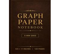 Graph Paper Notebook: 5 mm Grid | 8.5 × 11 Inches | 120 Pages: Premium Quad Ruled Notebook for Math, Engineering, Architecture, Drafting, Technical Drawing, and STEM Students