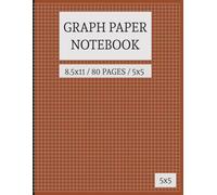 Graph Paper Notebook 8.5” x 11” - 120 Pages, 5x5 Grid (5 Squares per Inch) - Composition Notebook for School, Engineering, Drawing & Student Use: ... Drawing, Graphing, and Everyday Note-Taking