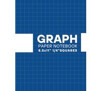 Graph Paper Notebook 8.5 x 11: Creative Writing Lined Journal , College Ruled , Grid Paper Notebook , Extra Large Graph Paper Notebook 1/4" Squares For Work, School, and College Supplies