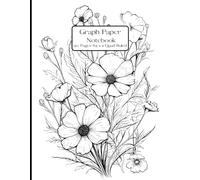 Graph Paper Notebook | Black Line Drawn Flowers| Composition Style Grid Notebook for School, College and University Math, Science, Art and Engineering ... pages of 8.5 x 11 |Black Line Drawn Flowers