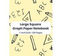 Graph Paper Notebook for Kids - ½ Inch Large Squares for Math, Writing and Handwriting Practice: 120 Pages of Large Square Graph Paper for Elementary Students, Classroom Use and Dysgraphia Support