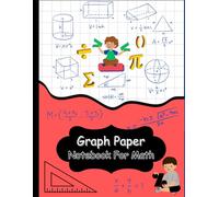 Graph Paper Notebook for Math: Quad Ruled Grid Paper Journal for Math, Science, Engineering, Drawing & Bullet Journaling - 100 Sheets (Larger 8.5 x 11 Inches )