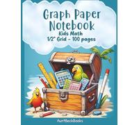 Graph Paper Notebook Kids Math: Big graph paper notebook 1/2 inch" squares for easy writing and math problem number alignment