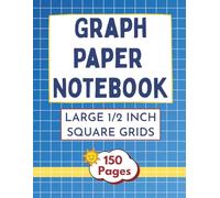 Graph Paper Notebook: Large 1/2 Inch Square Grids for Math Students, Handwriting Practice, and Schoolwork