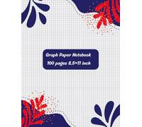 Graph Paper Notebook: Large 8.5 x 11 Grid Journal with 100 Pages for Drawing, Writing, Math & Design: Squared Paper Workbook for Students, Engineers, Artists, and Everyday Notes