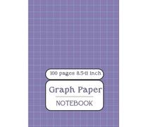 Graph Paper Notebook: Large 8.5 x 11 Grid Journal with 100 Pages for Drawing, Writing, Math & Design: Squared Paper Workbook for Students, Engineers, Artists, and Everyday Notes