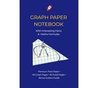 Graph Paper Notebook: With Interesting Facts & Maths Formulas: 124 Pages, Bonus Sudoku Puzzle for Students, Engineers & STEM Learners