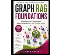 Graph RAG Foundations: Knowledge Graph Engineering and Advanced Retrieval for Large Language Models