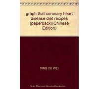graph that coronary heart disease diet recipes (paperback)