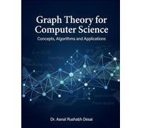 Graph Theory for Computer Science: Concepts, Algorithms and Applications