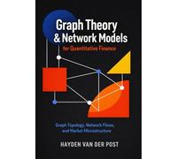Graph Theory & Network Models for Quantitative Finance: Graph Topology, Network Flows, and Market Microstructure