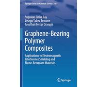 Graphene-Bearing Polymer Composites: Applications to Electromagnetic Interference Shielding and Flame-Retardant Materials: 340