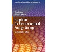 Graphene for Electrochemical Energy Storage: Energizing the Future: 24
