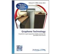 Graphene Technology: Graphene supercapacitors hold promise for portable electronics