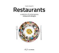 Graphic design for restaurants. A selection of contemporary restaurants designs. Ediz. illustrata