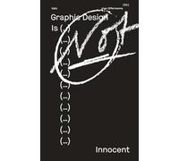 Graphic Design Is (...) Not Innocent by Ingo Offermanns