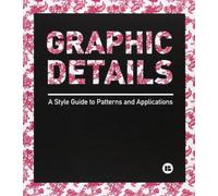 Graphic Details: A Style Guide to Patterns and Applications