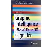Graphic Intelligence: Drawing and Cognition