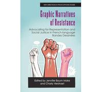 Graphic Narratives of Resistance: Advocating for Representation and Social Justice in French-language Bandes Dessinées