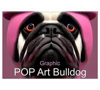 Graphic PoP Art Bulldogge (Wandkalender 2026 DIN A2 quer), CALVENDO Monatskalender: Lustige Graphic PoP Art Bulldogge in bunten Farben