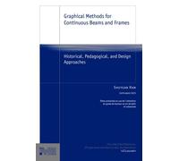Graphical Methods for Continuous Beams and Frames: Historical, Pedagogical, and Design Approaches