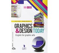 Graphics & design today. English for graphic arts. Per le Scuole superiori. Con espansione online [Lingua inglese]