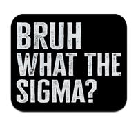 GRAPHICS & MORE Bruh What The Sigma? - Tappetino per mouse sottile a basso profilo