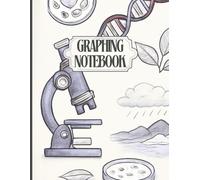 Graphing Notebook: Alternating Grid and Blank Pages for Life and Earth Sciences: Designed for Students, Teachers and Science Enthusiasts