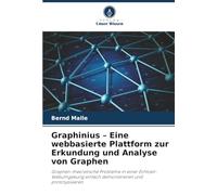Graphinius - Eine webbasierte Plattform zur Erkundung und Analyse von Graphen: Graphen-theoretische Probleme in einer Echtzeit-Webumgebung einfach demonstrieren und prototypisieren