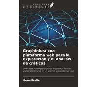 Graphinius: una plataforma web para la exploración y el análisis de gráficos: Demuestre y cree prototipos de problemas teóricos gráficos fácilmente en un entorno web en tiempo real