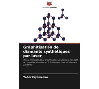 Graphitisation de diamants synthétiques par laser: Revue complète de la graphitisation du diamant par CVD et nouvelles données sur le traitement laser du diamant par HPHT