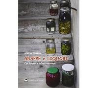 Grappe e liquori con frutti e infruttescenze
