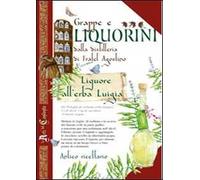 Grappe e liquorini dalla distilleria di frate Agostino
