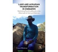 Grasian Mkodzong Land and Agrarian Transformation in Zimbabw (Copertina rigida)
