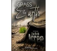 GRASS OF THE EARTH: The True Story of One Family's Struggle for Survival in Gaza