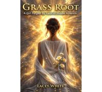 Grass Root: A Girl Forged by Faith in Middle America