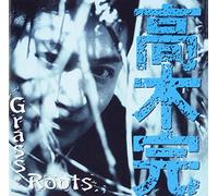 GRASS ROOTS - TAKAGI, KAN