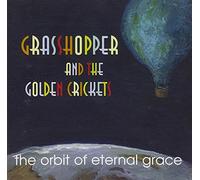 Grasshopper & Golden Crickets - Orbit Of Eternal Grace
