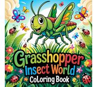 Grasshopper Insect World Coloring Book: grasshopper relaxation women coloring book simple, grasshopper stress relief kids color book simple, ... insect relaxation adults book simple