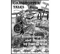 Grasshopper Tales: scratchings and musings by Teresa Wild