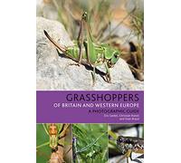 Grasshoppers of Britain and Western Europe: A Photographic Guide (Bloomsbury