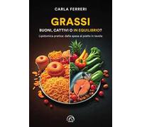 Grassi: buoni, cattivi o in equilibrio? Lipidomica pratica: dalla spesa al piatto in tavola