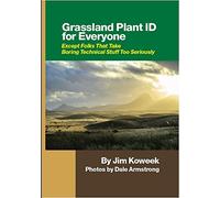 Grassland Plant ID For Everyone - Except Folks That Take Boring Technical Stuff Too Seriously
