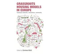Grassroots housing models in Europe: Translocal networks, innovations, community
