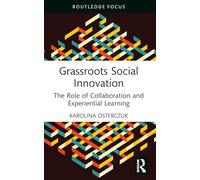 Grassroots Social Innovation: The Role of Collaboration and Experiential Learning