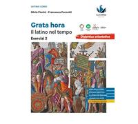 Grata hora. Il latino nel tempo. Esercizi. Per le Scuole superiori (Vol. 2)