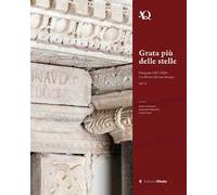 Grata più delle stelle. Pasquale I (817-824) e la Roma del suo tempo. Vol. 2