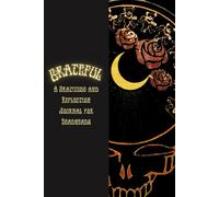 Grateful: A Gratitude and Reflection Journal for Deadheads