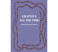 Grateful All The Time: 90 Pages of Gratitude Journaling for Mental Health and Positive Mindset, 7 x 10 inches, 90 pages