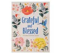Grateful and Blessed: A Guided Gratitude Journal